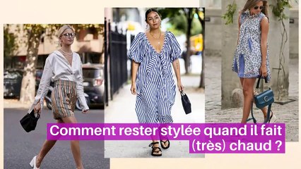 Comment rester stylée quand il fait (très) chaud ?