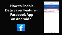 How to Enable Data Saver Feature in Facebook App on Android?