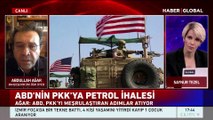 Abdullah Ağar'dan ABD ile YPG/PKK arasındaki petrol anlaşmasına ilişkin açıklama: Suriye ve Irak'ın bölünmesine gider