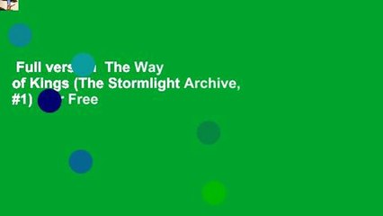 Full version  The Way of Kings (The Stormlight Archive, #1)  For Free
