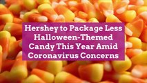 Hershey to Package Less Halloween-Themed Candy This Year Amid Coronavirus Concerns