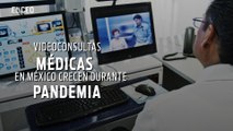 Videoconsultas médicas en México crecen durante pandemia