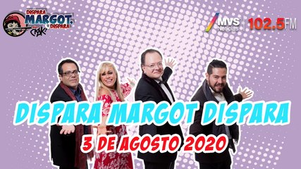 Dispara Margot, Dispara 3 agosto 2020