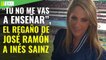 “Tú no me vas a enseñar”, el regaño de José Ramón a Inés Sainz por entrevistar a Figo