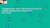 Engaging Education: Developing Emotional Literacy, Equity and Co-Education  For Kindle