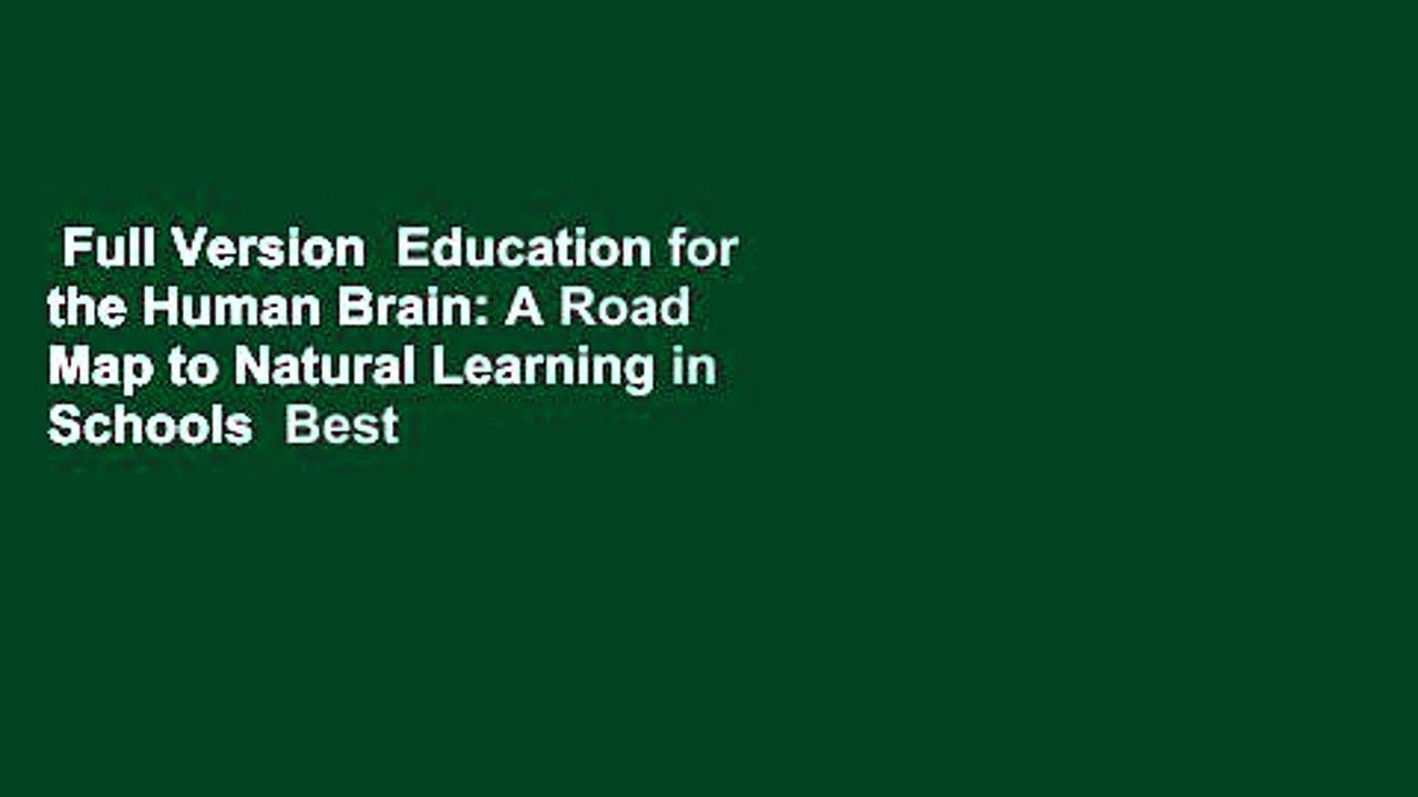 Full Version  Education for the Human Brain: A Road Map to Natural Learning in Schools  Best