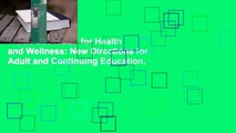 Adult Education for Health and Wellness: New Directions for Adult and Continuing Education,