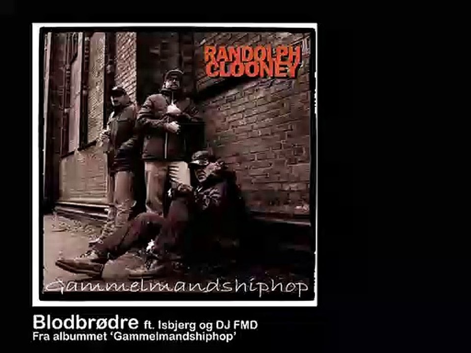 Randolph Clooney : Blodbrødre ft. Isbjerg og DJ FMD