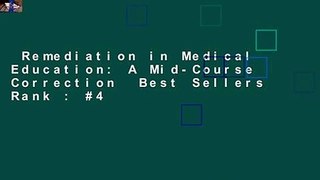 Remediation in Medical Education: A Mid-Course Correction  Best Sellers Rank : #4