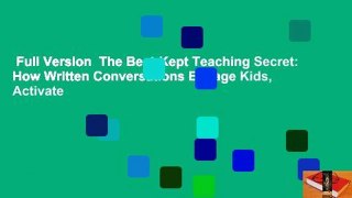 Full Version  The Best-Kept Teaching Secret: How Written Conversations Engage Kids, Activate