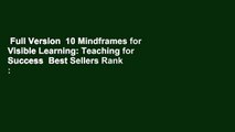 Full Version  10 Mindframes for Visible Learning: Teaching for Success  Best Sellers Rank : #1