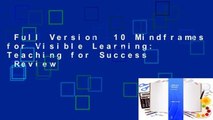 Full Version  10 Mindframes for Visible Learning: Teaching for Success  Review