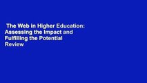 The Web in Higher Education: Assessing the Impact and Fulfilling the Potential  Review