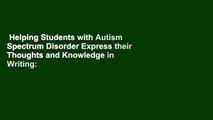 Helping Students with Autism Spectrum Disorder Express their Thoughts and Knowledge in Writing: