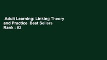 Adult Learning: Linking Theory and Practice  Best Sellers Rank : #2