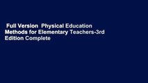 Full Version  Physical Education Methods for Elementary Teachers-3rd Edition Complete