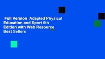 Full Version  Adapted Physical Education and Sport 6th Edition with Web Resource  Best Sellers