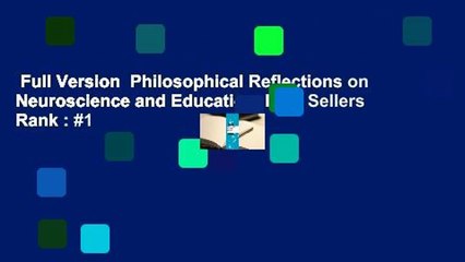 Full Version  Philosophical Reflections on Neuroscience and Education  Best Sellers Rank : #1