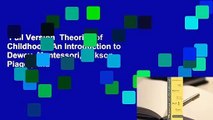 Full Version  Theories of Childhood: An Introduction to Dewey, Montessori, Erikson, Piaget, and