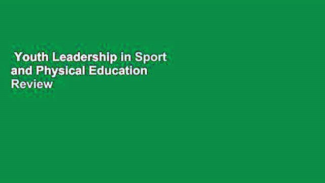 Youth Leadership in Sport and Physical Education Review