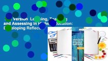 Full Version  Learning, Teaching and Assessing in Higher Education: Developing Reflective