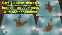Sara Ali Khan shares a funny throwback video with brother Ibrahim Ali Khan