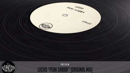 Luciid - Peak Gabba (Original Mix) - Official Preview (Autektone Records)