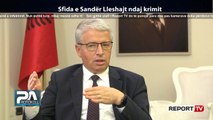 Report TV -Lleshaj: Pasuritë e konfiskuara nga krimi i kalojnë publikut dhe policisë