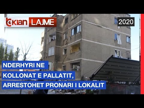 Nderhyri ne kollonat e pallatit, arrestohet pronari i lokalit |Lajme-News