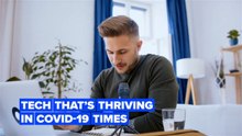 3 tech products that are thriving in the age of COVID-19
