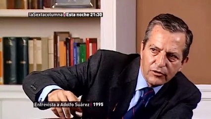 Suárez confiesa que la monarquia no tenía apoyos suficientes - La sexta columna