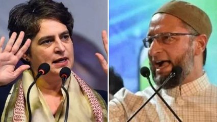 AIMIM Asaduddin Owaisi slams Priyanka Gandhi