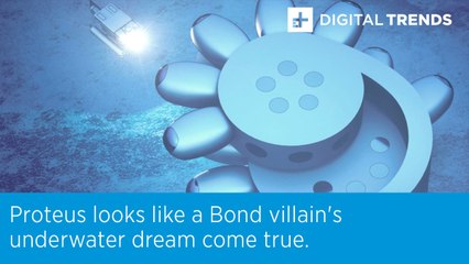 Proteus looks like a Bond villain's underwater dream come true.