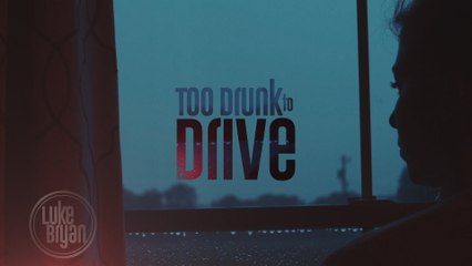 Luke Bryan - Too Drunk To Drive
