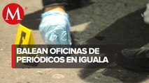 Atacan a balazos oficinas de tres periódicos en Iguala