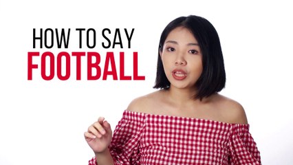 How to Say "Football" in Chinese | How To Say Series | ChinesePod
