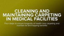 Cleaning and Maintaining Carpeting in Medical Facilities
