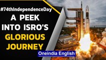74th Independence Day: A peek into ISRO's incredible journey : Watch | Oneindia News