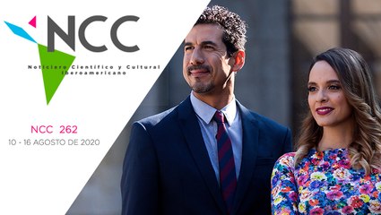 Noticiero Científico y Cultural Iberoamericano, emisión 262. 10 al 16 de Agosto 2020