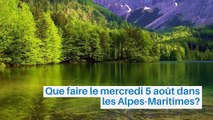 Que faire le mercredi 5 août dans les Alpes-Maritimes?_IN