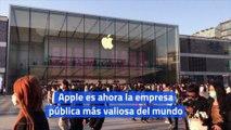 Apple es ahora la empresa pública más valiosa del mundo