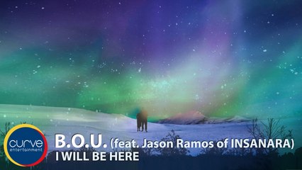 B.O.U. Ft. Jason Ramos of Insanara - I Will Be Here - Official Lyric Video
