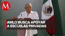 AMLO alista plan de apoyo a escuelas privadas