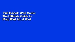 Full E-book  iPad Guide: The Ultimate Guide to iPad, iPad Air, & iPad mini  For Free