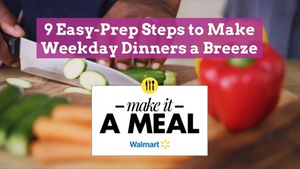 9 Easy-Prep Steps to Make Weekday Dinners a Breeze