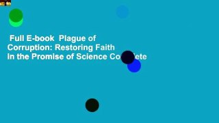 Full E-book  Plague of Corruption: Restoring Faith in the Promise of Science Complete