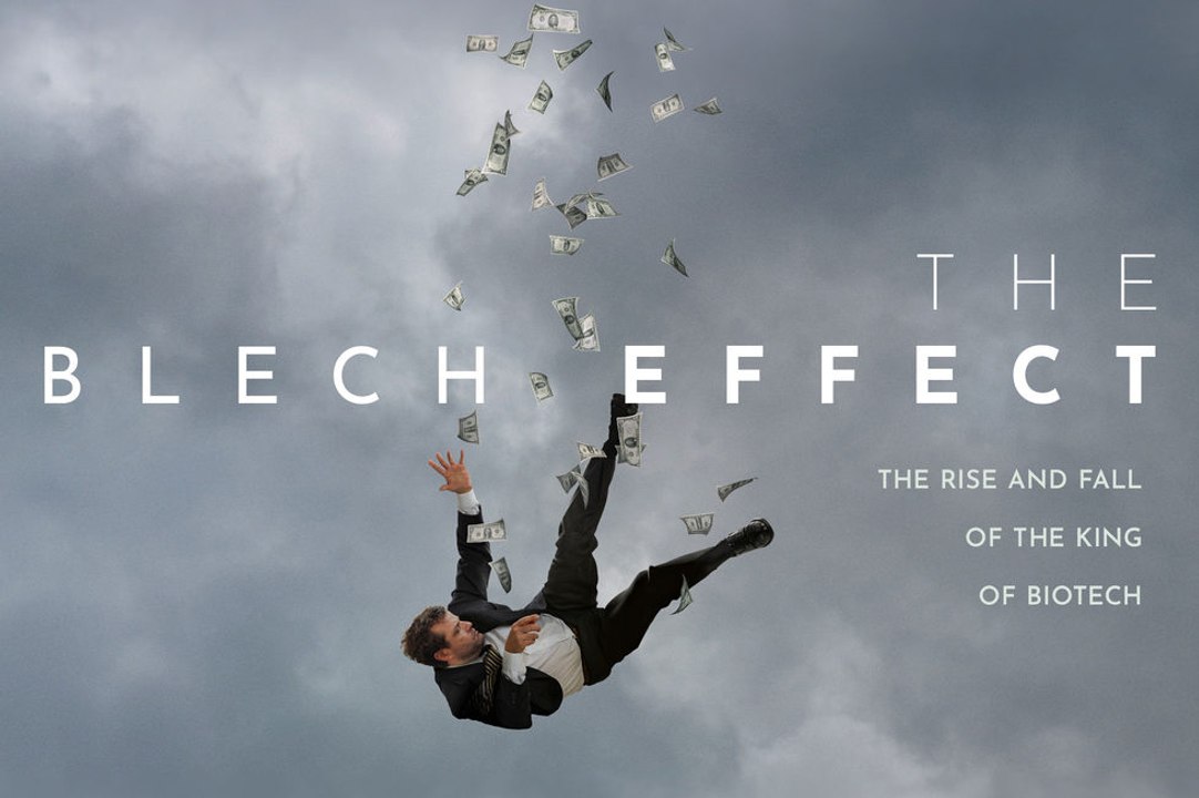 Watch Trailer for THE BLECH EFFECT, Documentary on Fallen 'King of Biotech'  David Blech, VIMOOZ