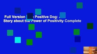 Full Version  The Positive Dog: A Story about the Power of Positivity Complete