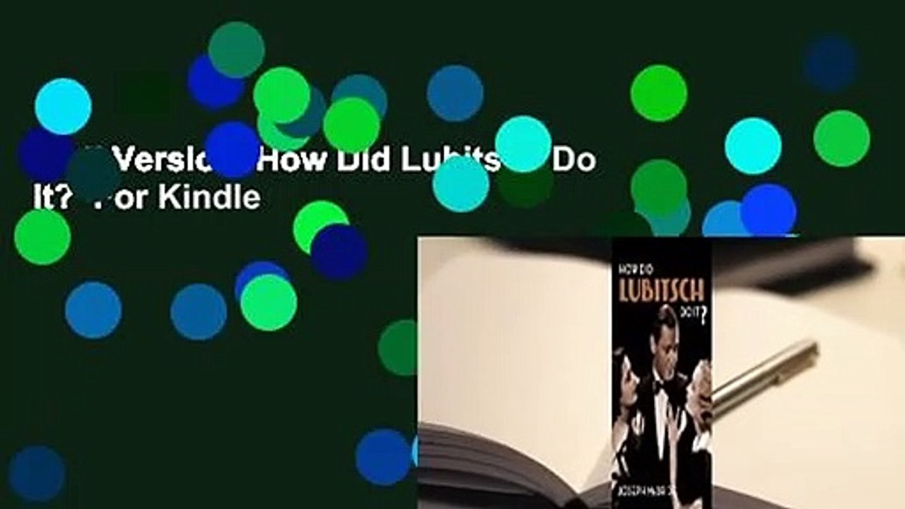 Full Version  How Did Lubitsch Do It?  For Kindle