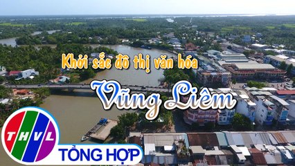 Văn minh đô thị: Khởi sắc đô thị văn hóa Vũng Liêm